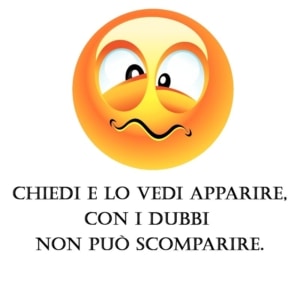 Chiedi e lo vedi apparire, con i dubbi non può scomparire. La risposta a questi difficile indovinello è il punto di domanda